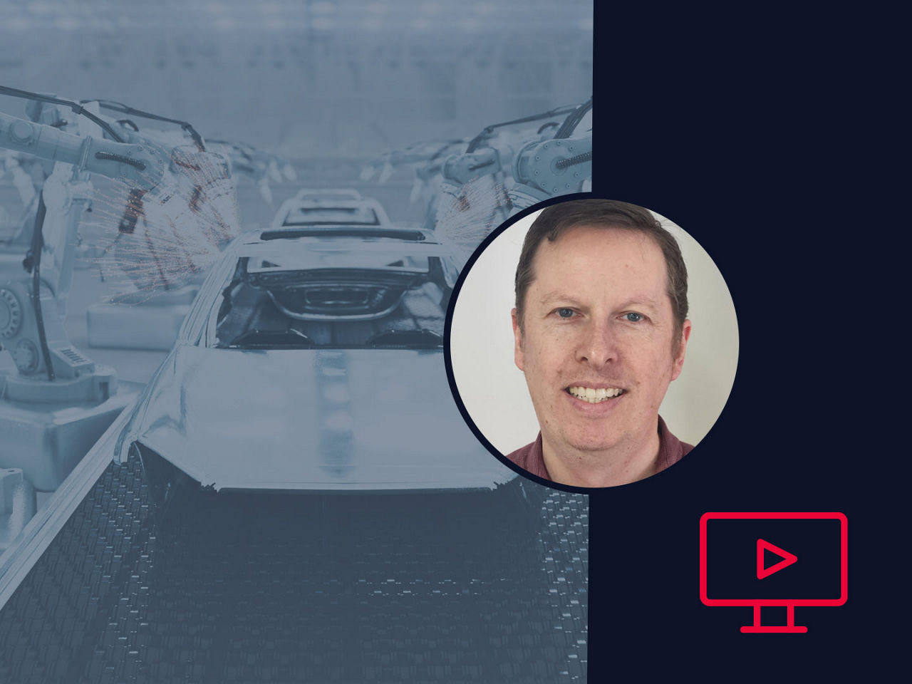  Car on an assembly line with robotic welders in the background and headshot of webinar presenter Kevn Styles featured in overlay. 